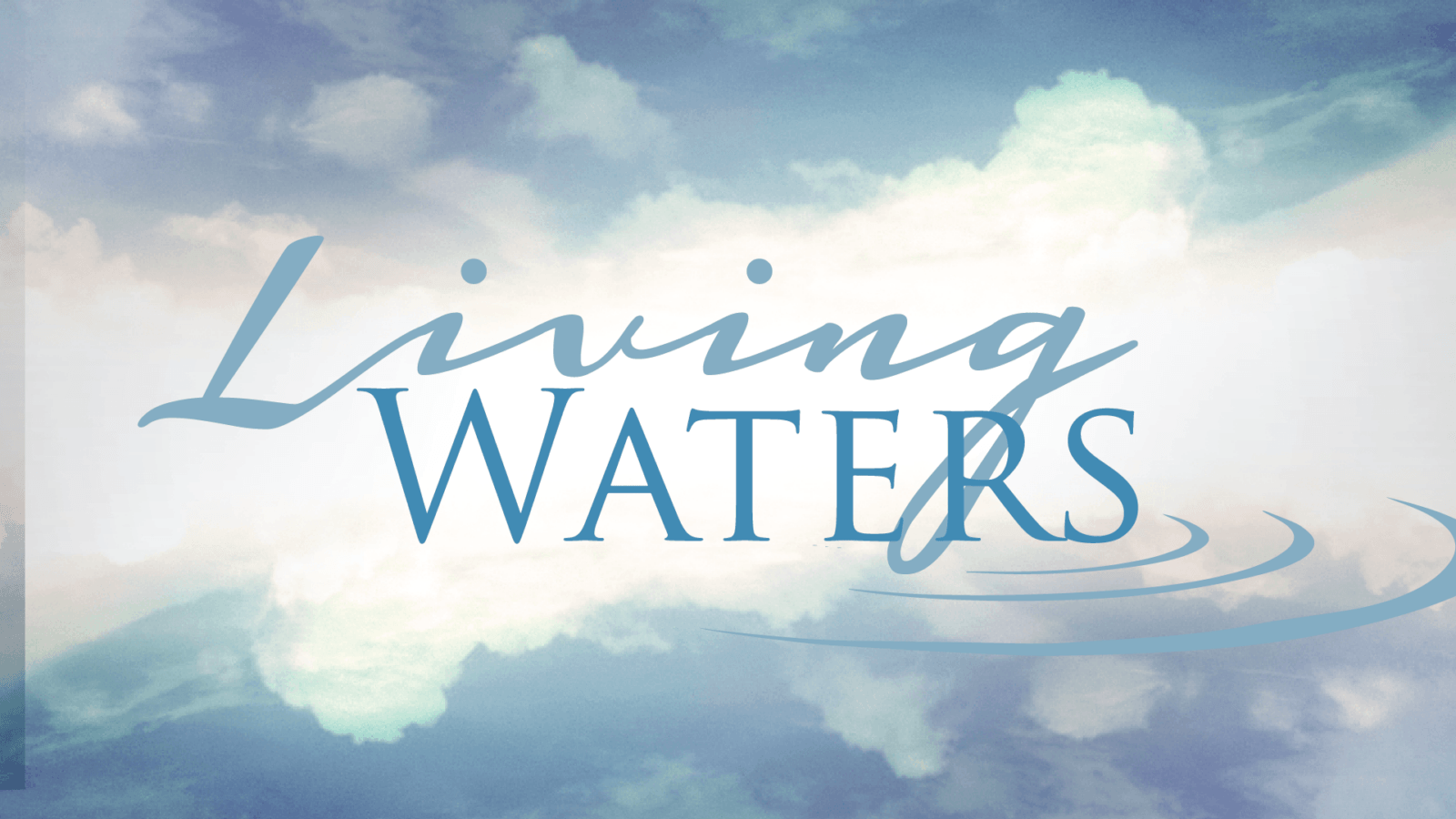 Living Waters 2018 – Eastbrook Church