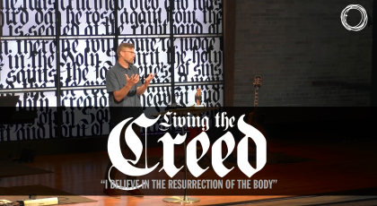 “I believe in the resurrection of the body”