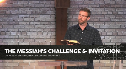 The Messiah’s Challenge & Invitation