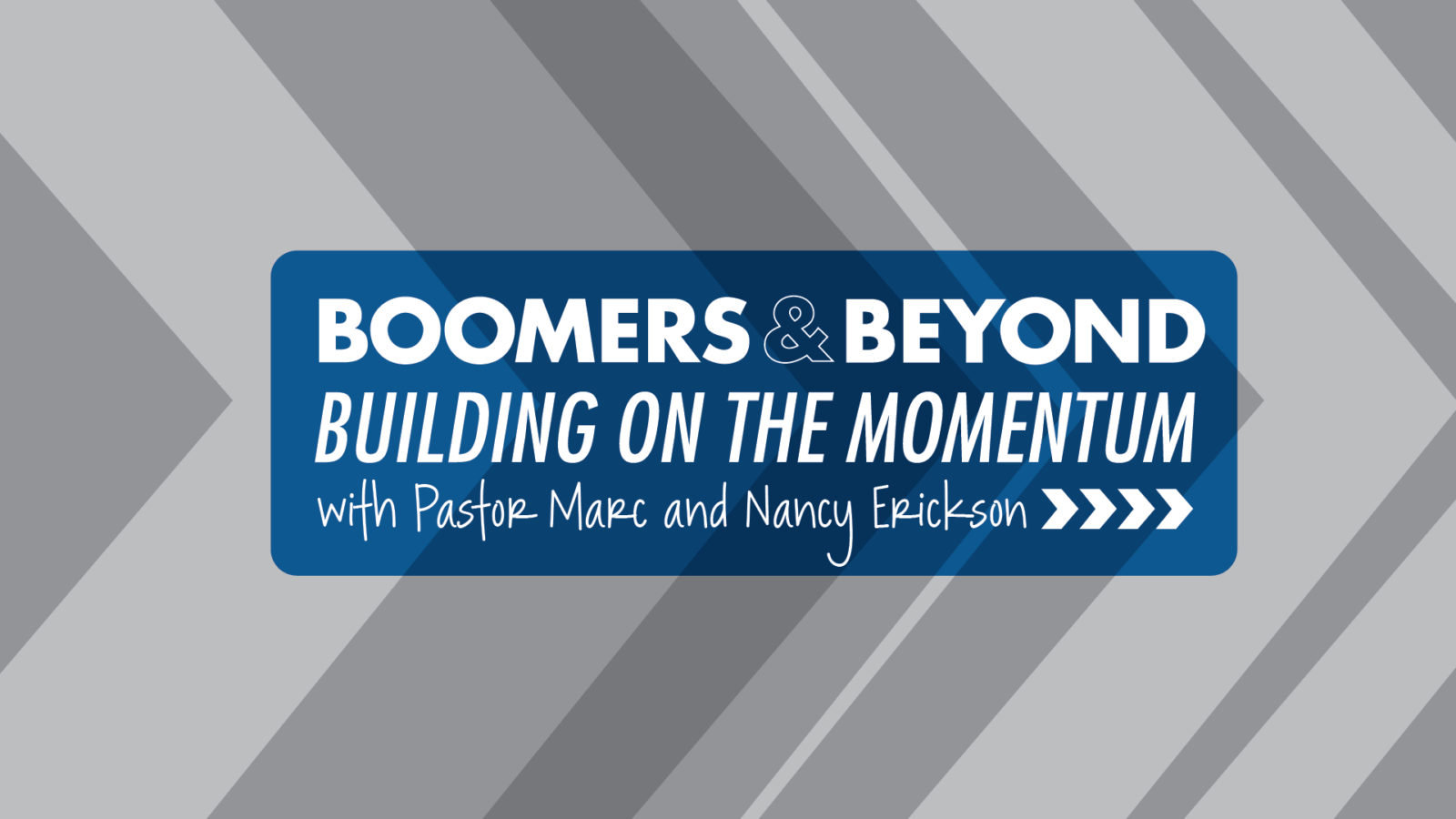 Boomers & Beyond—Building on the Momentum