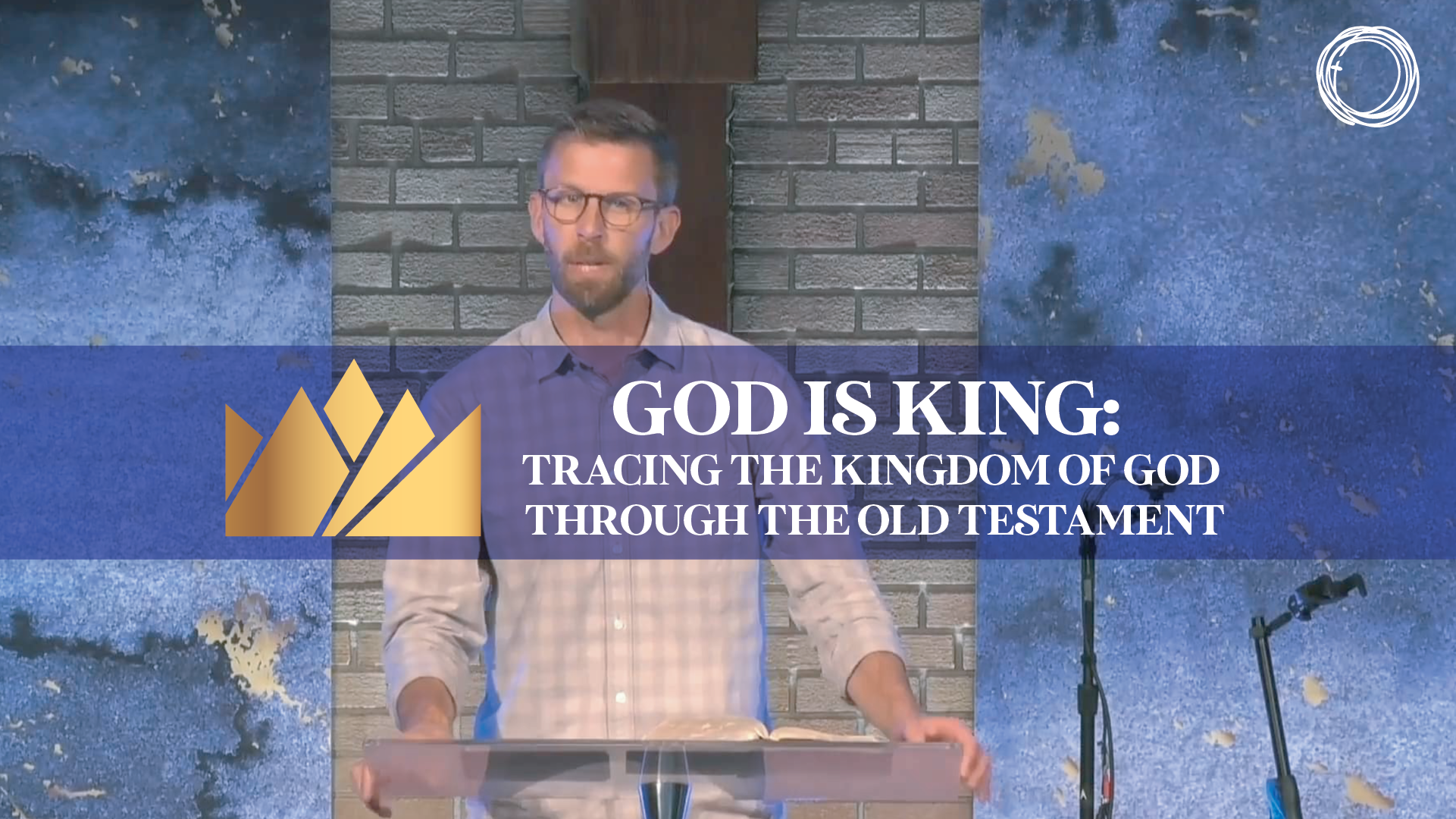 God is King: Tracing the Kingdom of God through the Old Testament