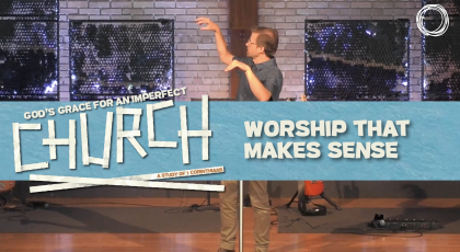 Worship that Makes Sense