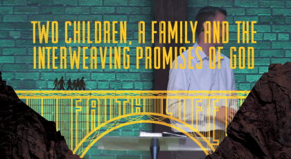 Two Children, a Family and the Interweaving Promises of God