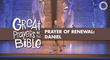 Prayer of Renewal: Daniel