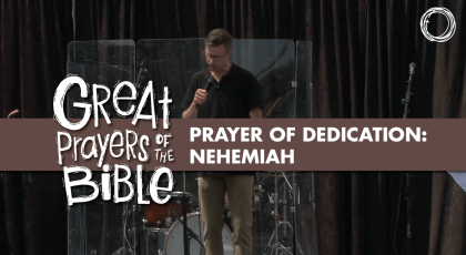 Prayer of Dedication: Nehemiah