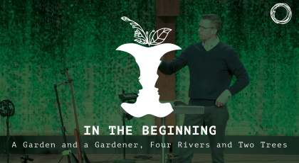 A Garden and a Gardener, Four Rivers and Two Trees