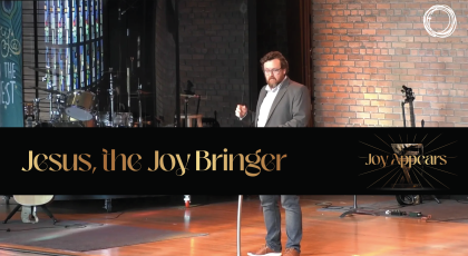 Jesus, the Joy Bringer