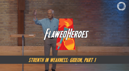 Strength in Weakness: Gideon, Part 1