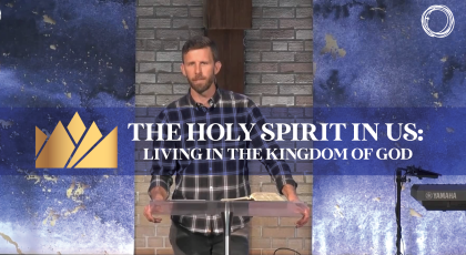 The Holy Spirit in Us: Living in the Kingdom of God