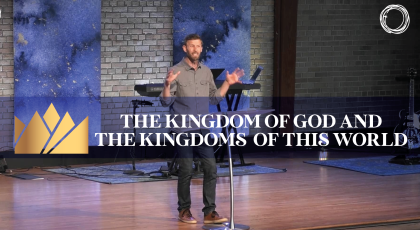 The Kingdom of God and the Kingdoms of this World