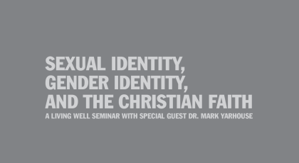 Sexual Identity, Gender Identity and the Christian Faith