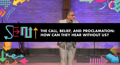 The Call, Belief, and Proclamation: How Can They Hear Without Us?