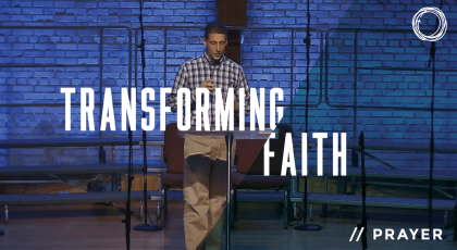 Transforming Faith: Prayer